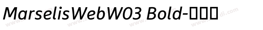 MarselisWebW03 Bold字体转换 MarselisWebW03 Bold字体转换